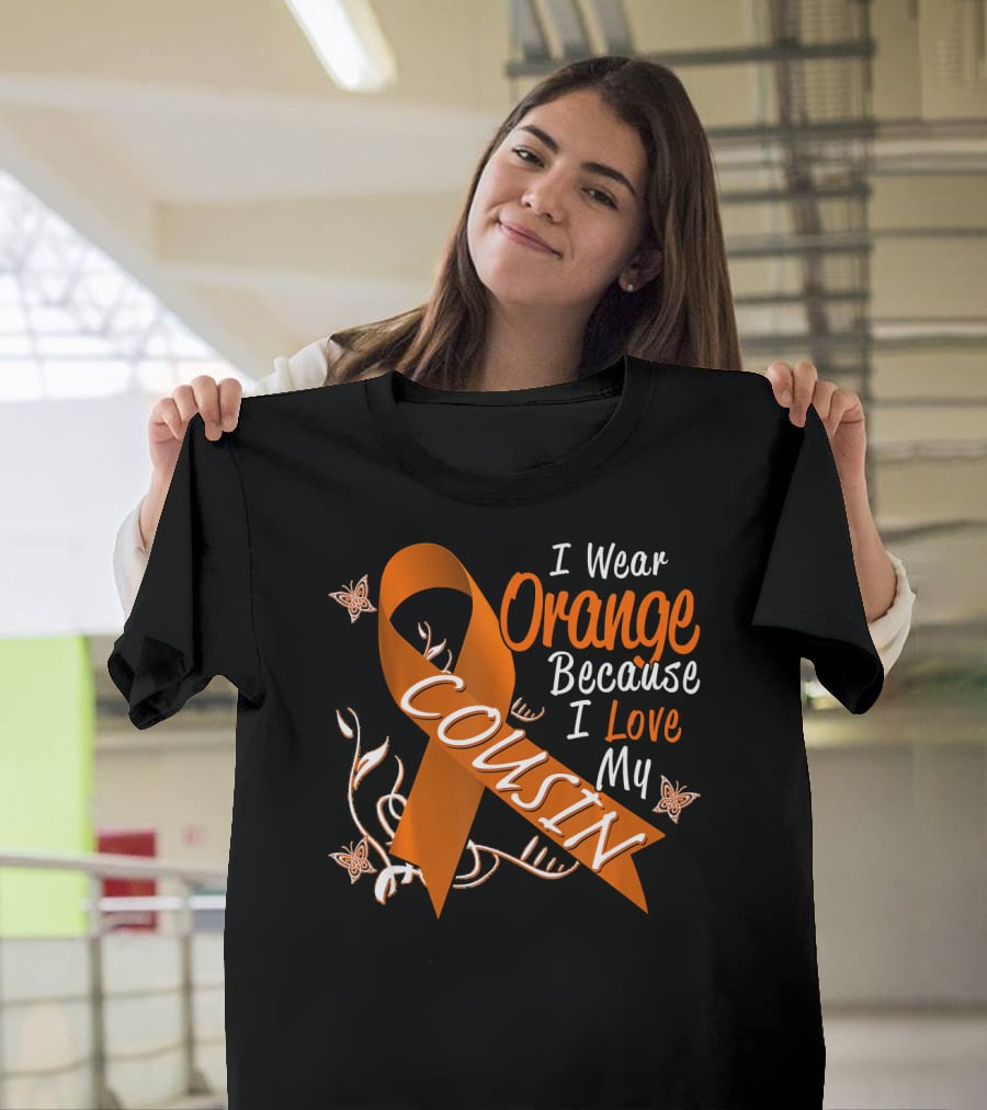 I Wear Orange Because I Love My Cousin Leukemia Awareness T-Shirt