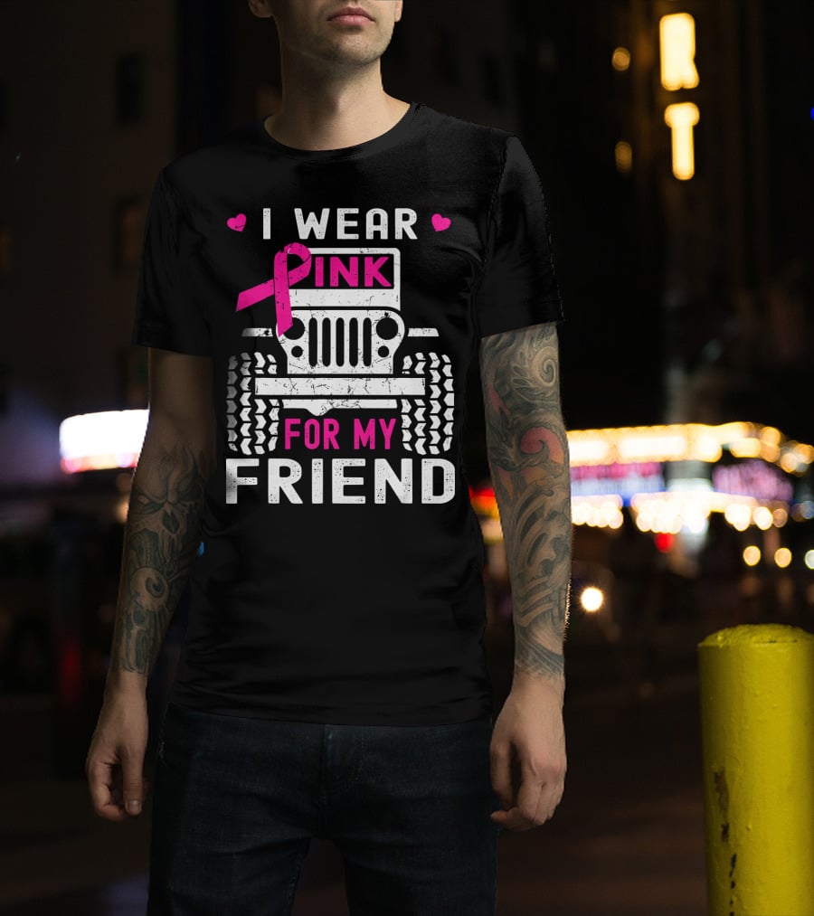 I Wear Pink For My Friend Jeep Breast Cancer Awareness T-Shirt