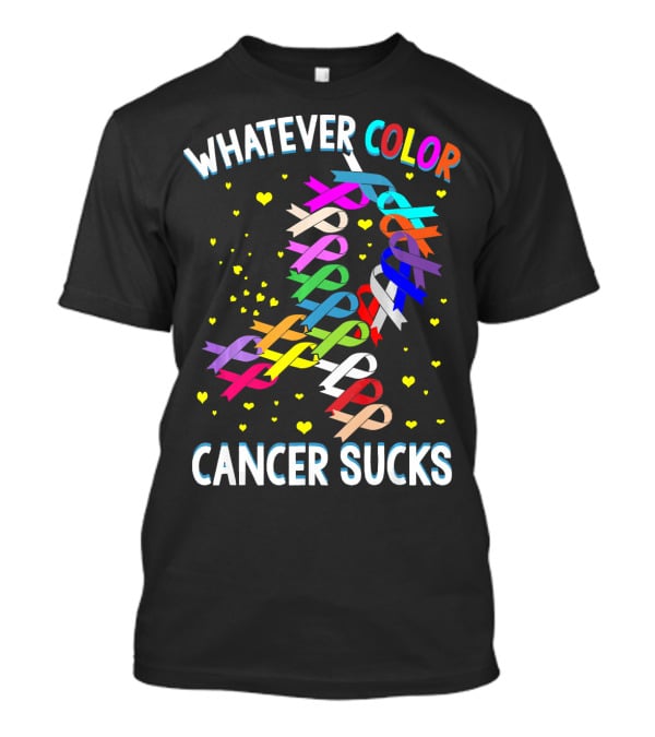 Cancer Sucks Whatever Color T-Shirt