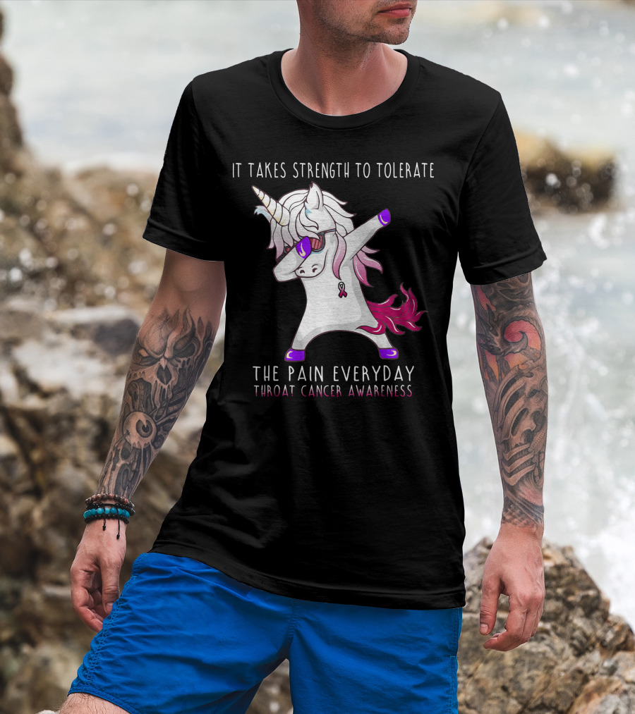 It Takes Strength To Tolerate The Pain Everyday Throat Cancer Awareness Unicorn T-Shirt
