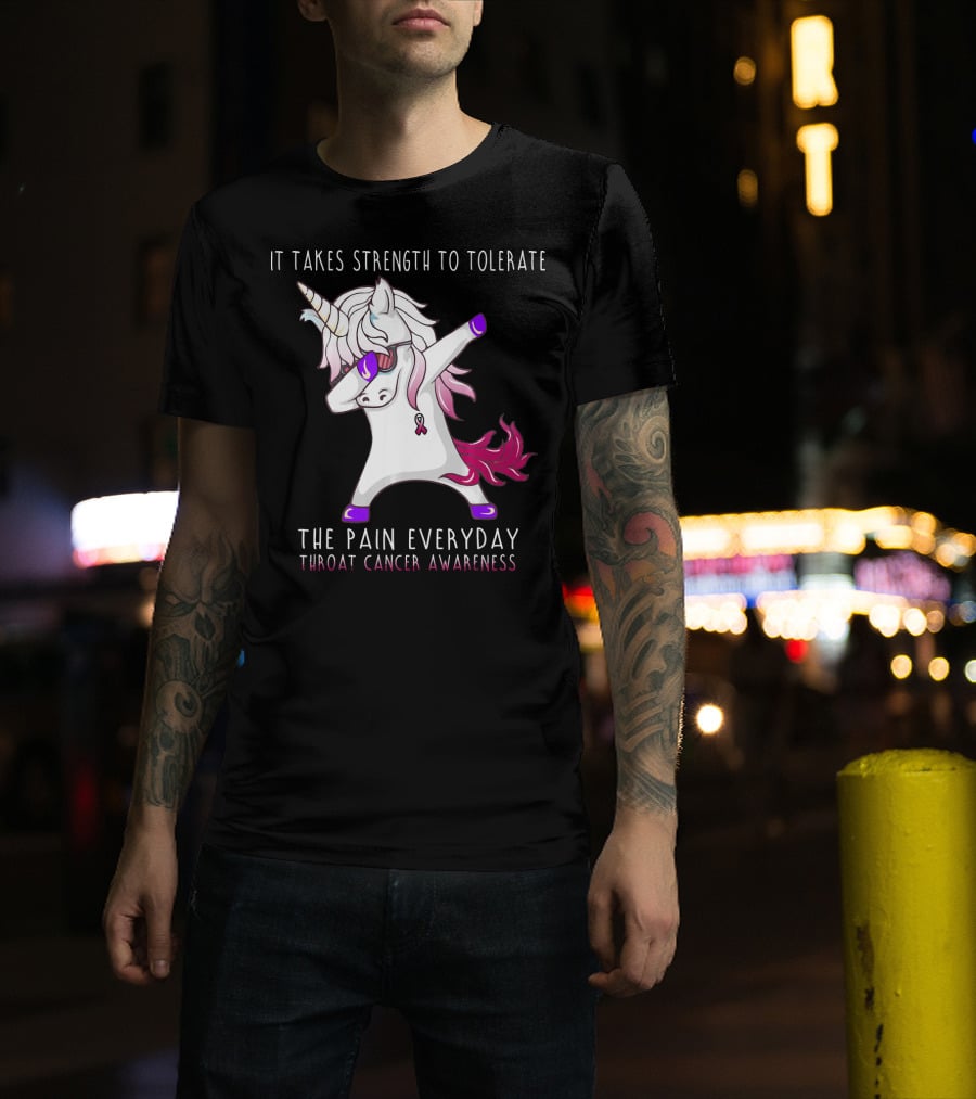It Takes Strength To Tolerate The Pain Everyday Throat Cancer Awareness Unicorn T-Shirt