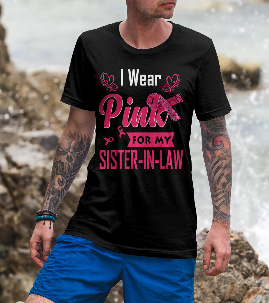 I Wear Pink For My Sister-In-Law T-Shirt