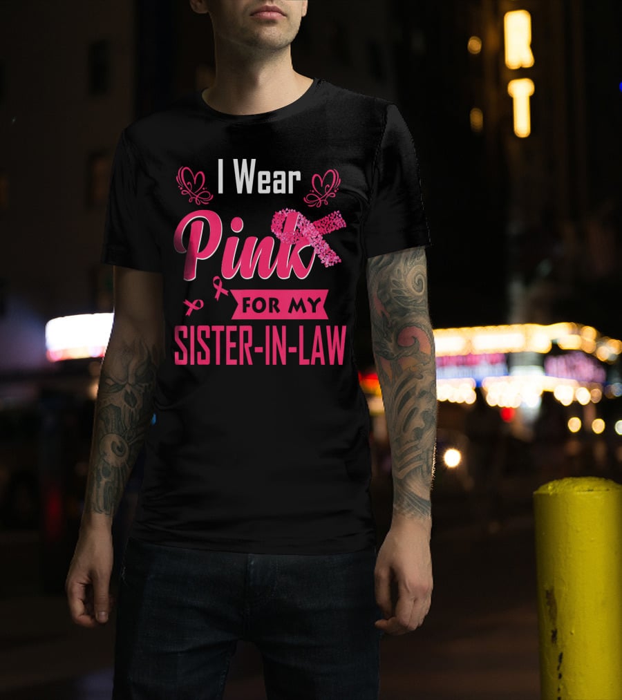 I Wear Pink For My Sister-In-Law T-Shirt