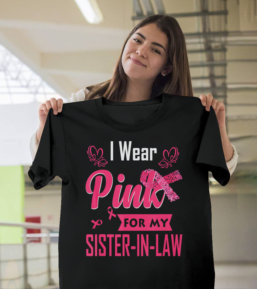 I Wear Pink For My Sister-In-Law T-Shirt