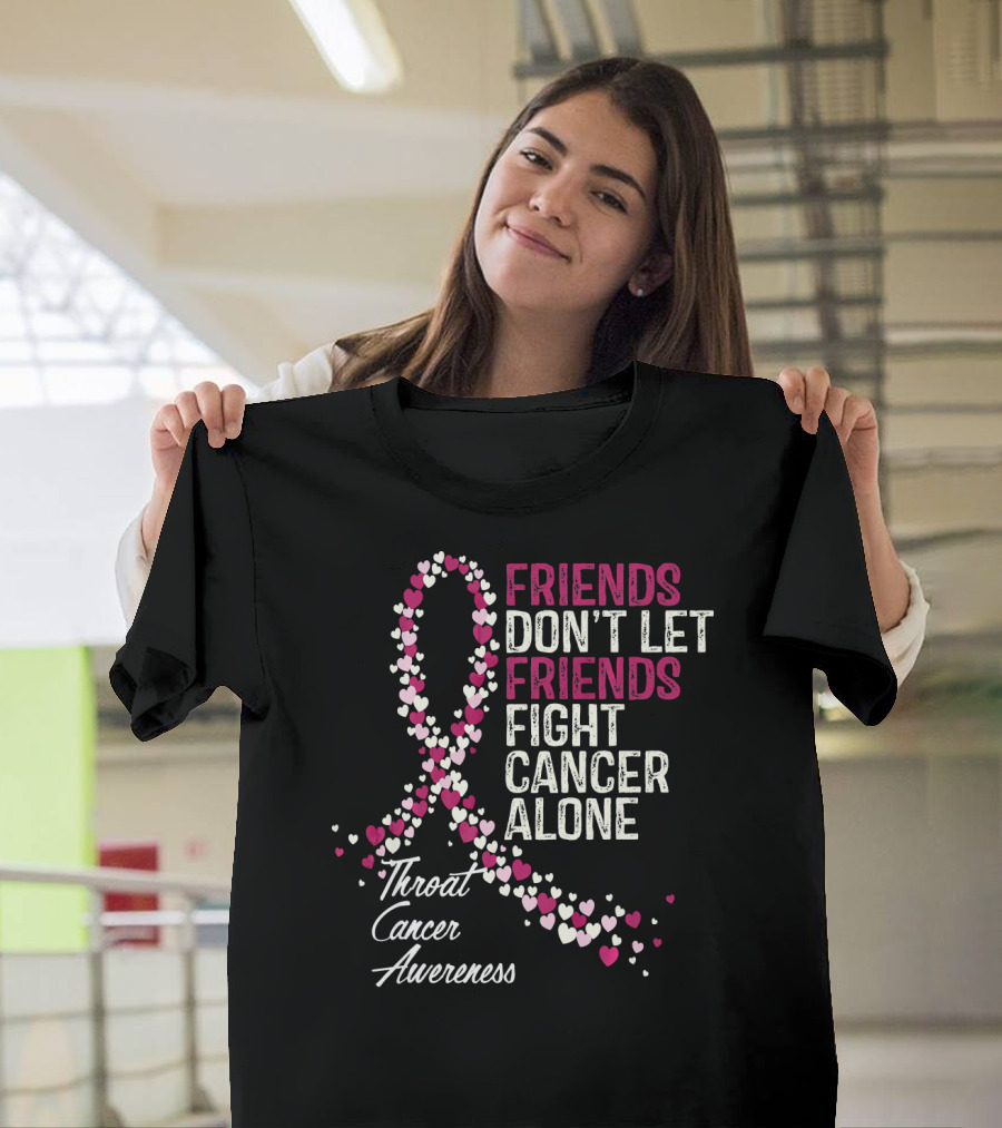 Friends Don't Let Friends Fight Cancer Alone Throat Cancer Awareness T-Shirt