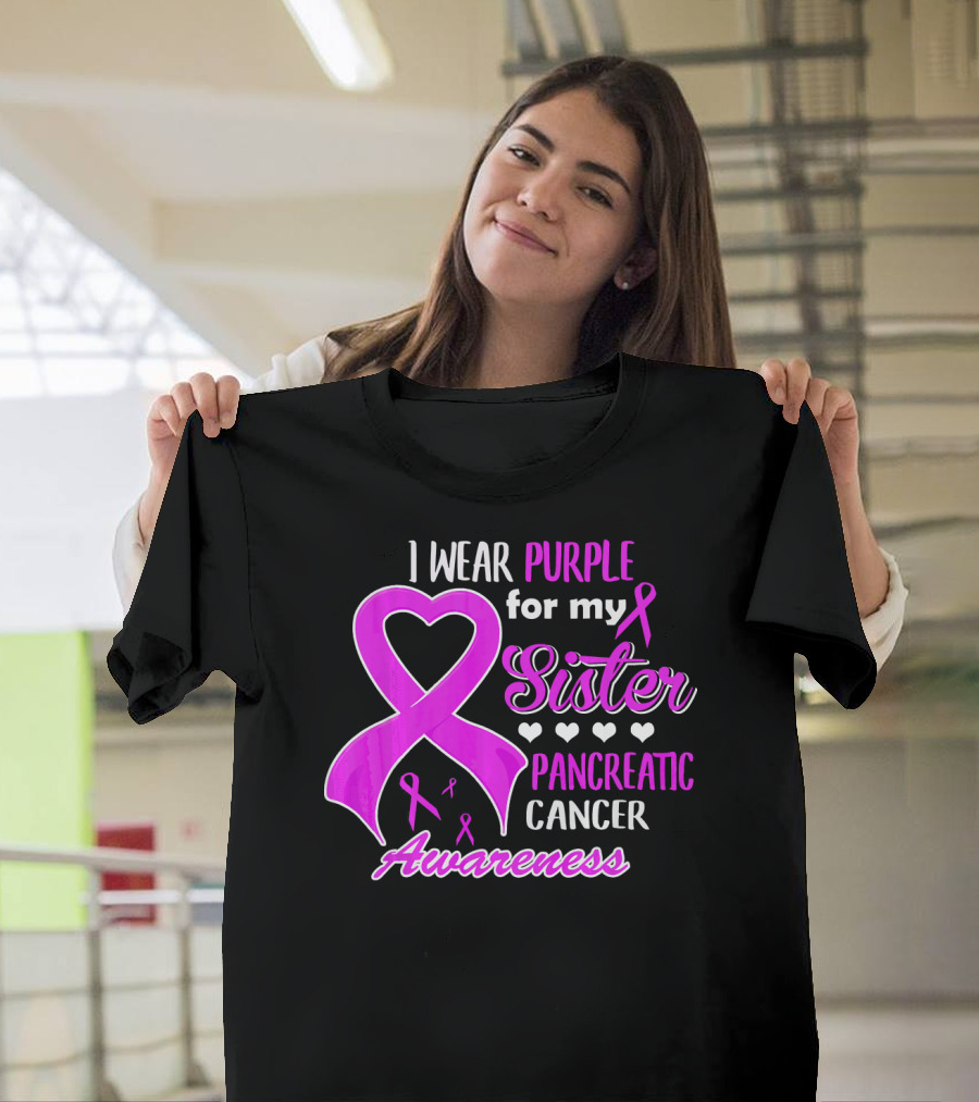 I Wear Purple For My Sister Pancreatic Cancer Awareness T-Shirt