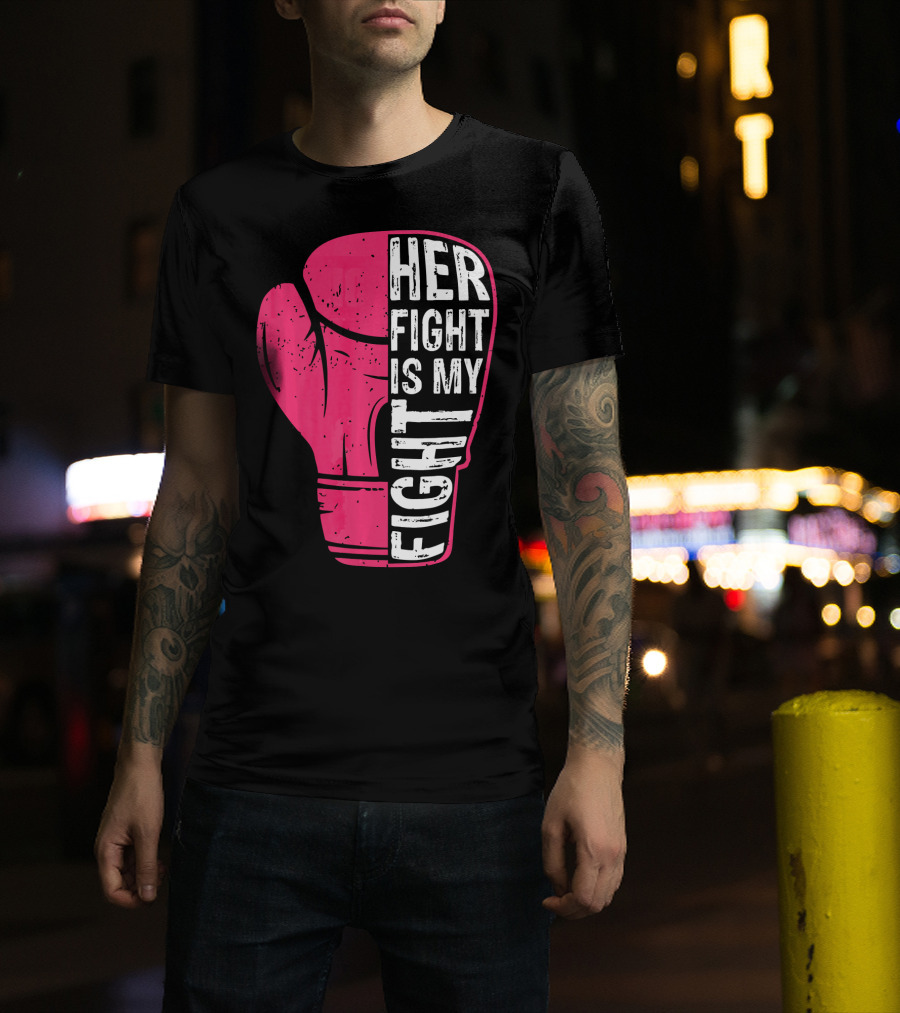 Her Fight Is My Fight Pink Boxing Glove T-Shirt