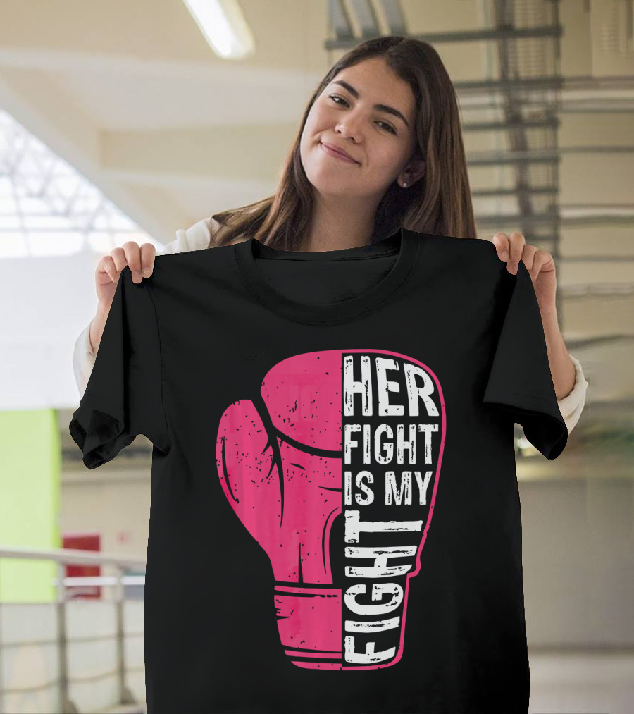 Her Fight Is My Fight Pink Boxing Glove T-Shirt