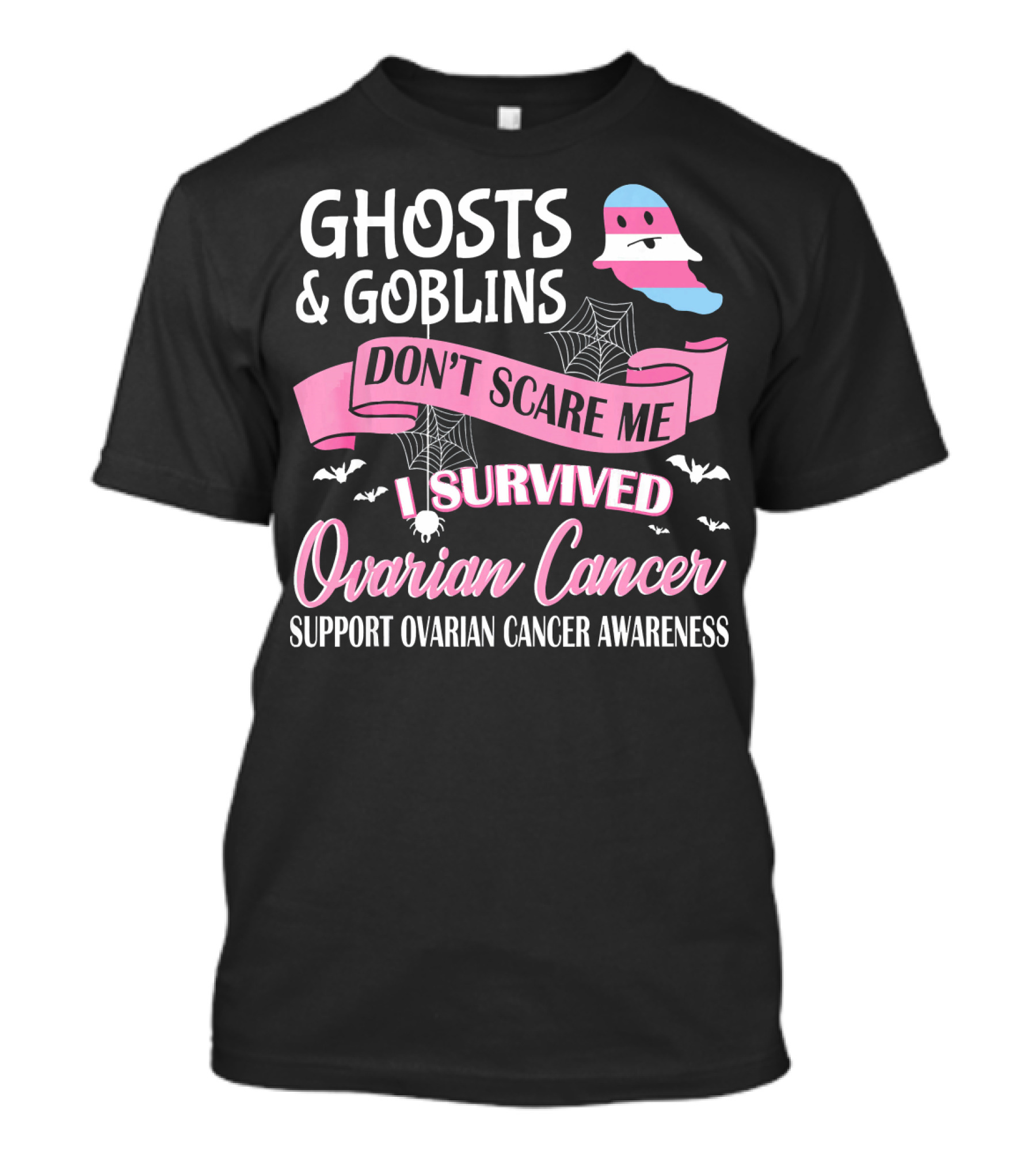 Ghosts And Goblins Don't Scare Me I Survived Ovarian Cancer Support Awareness T-Shirt