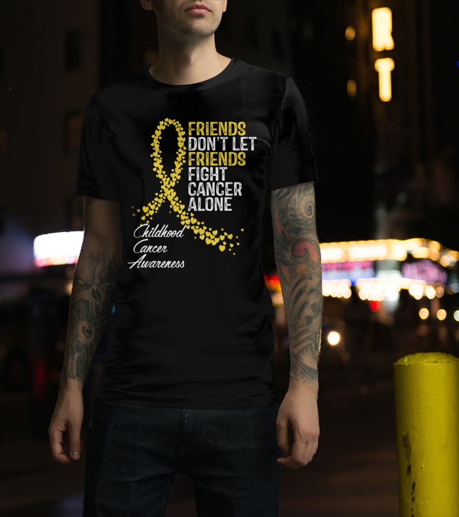 Friends Don't Let Friends Fight Cancer Alone Childhood Cancer Awareness T-Shirt