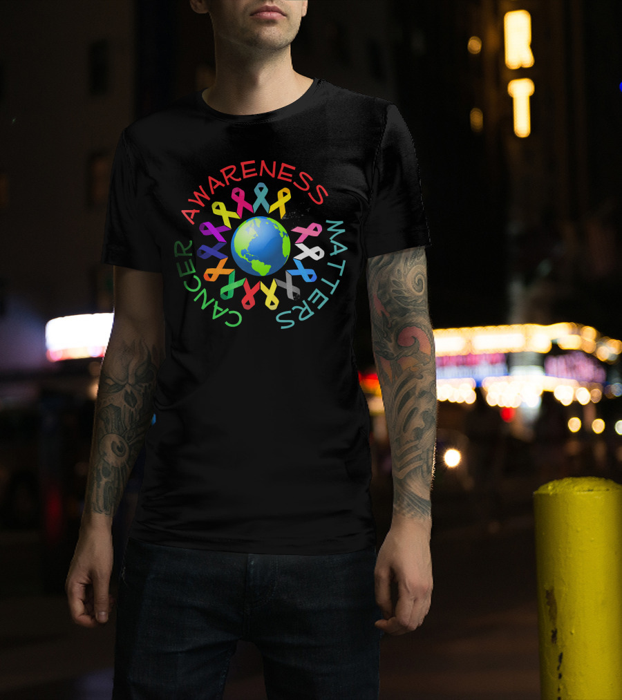 Cancer Awareness Matters All Cancer Ribbons Around The World T-Shirt
