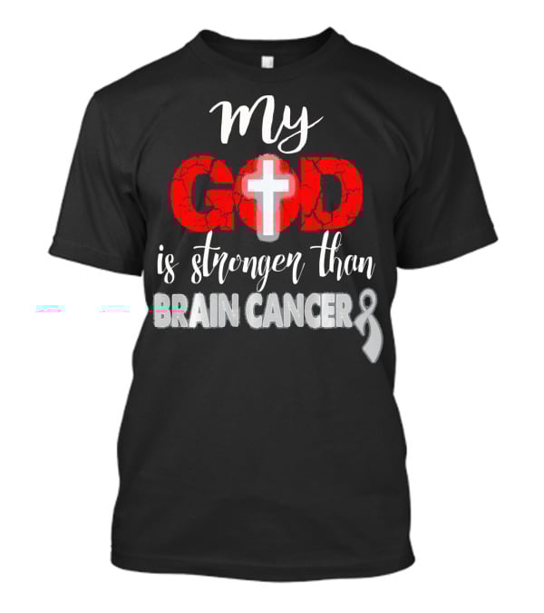 My God Is Stronger Than Brain Cancer Cross T-Shirt