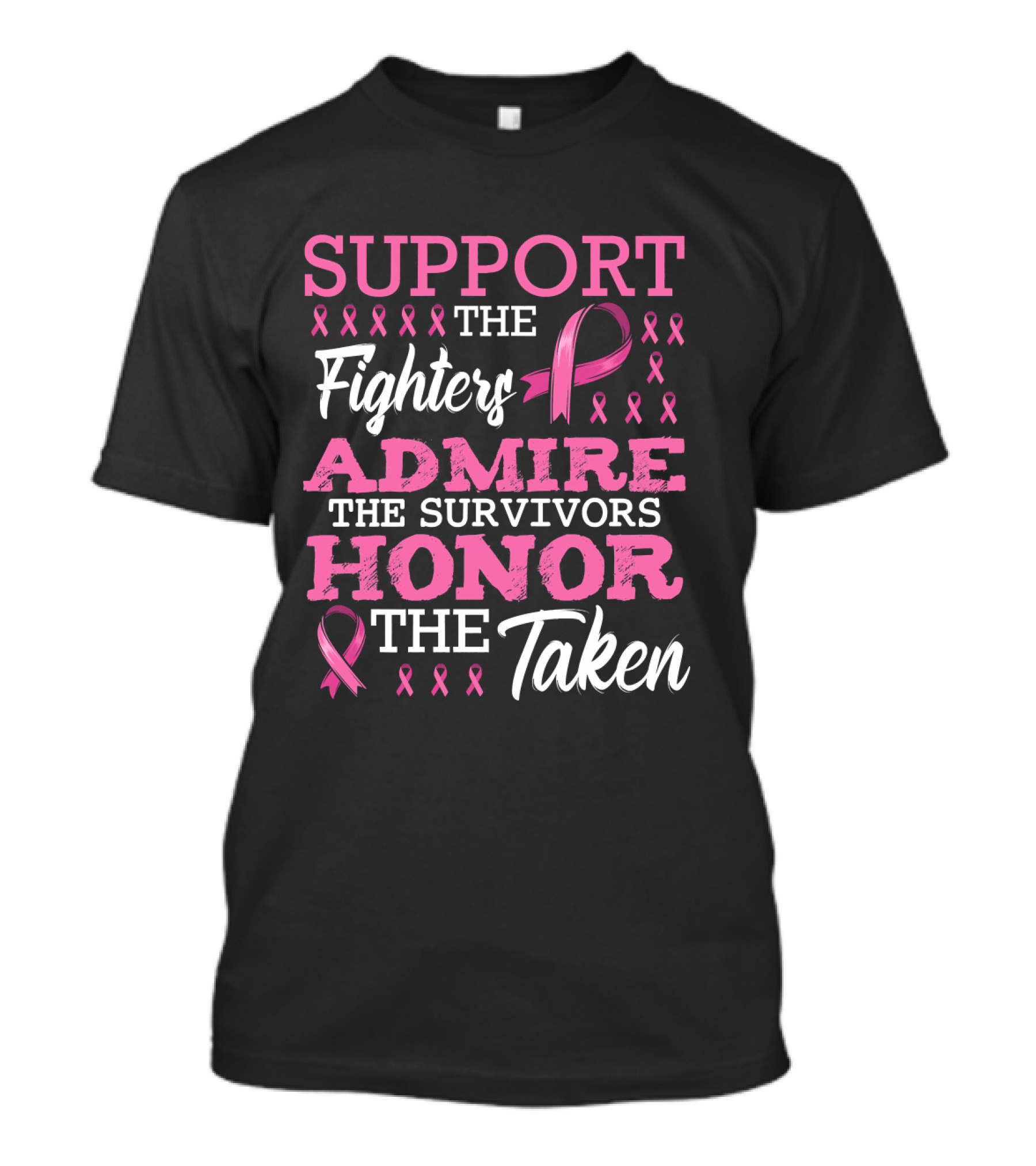 Support The Fighters Admire The Survivors Honor The Taken Fight Metastatic Breast Cancer Awareness T-Shirt