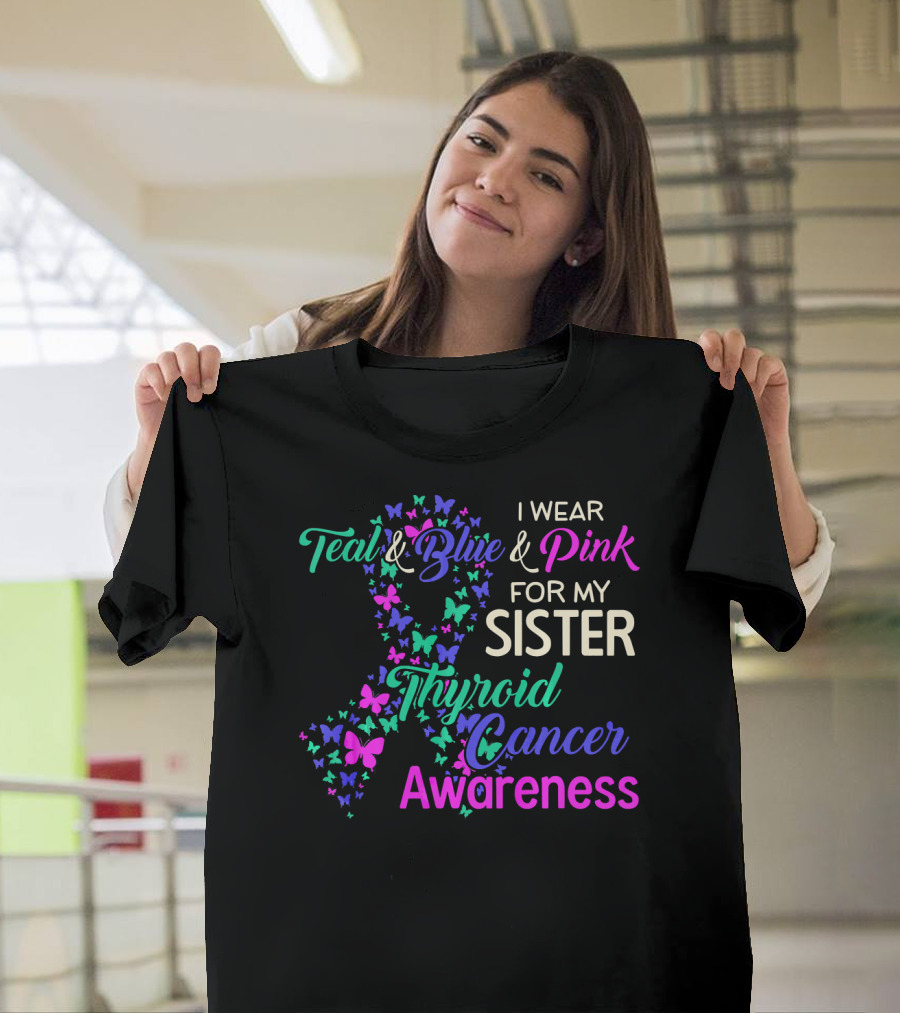 I Wear Teal Blue Pink For My Sister Thyroid Cancer Awareness T-Shirt