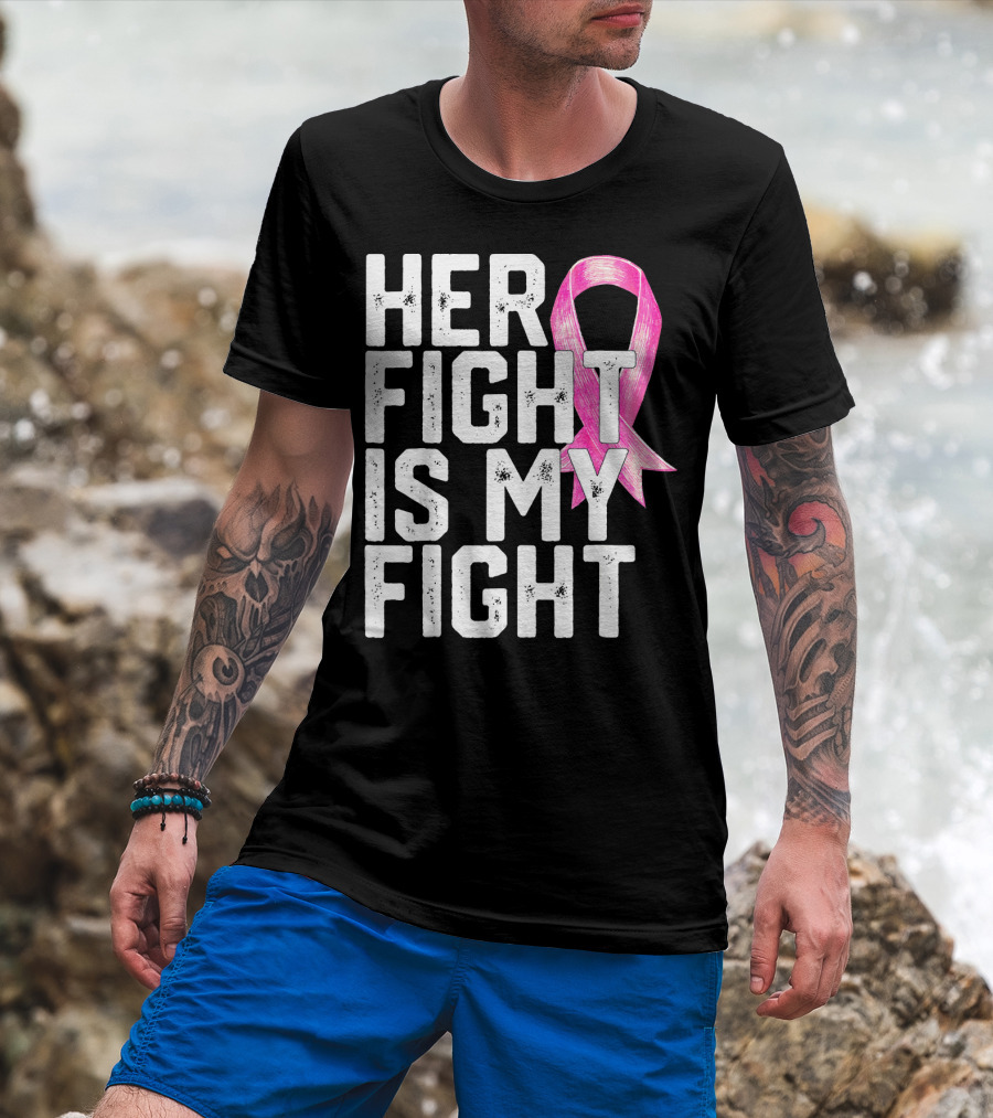 Her Fight Is My Fight Breast Cancer Awareness Family T-Shirt