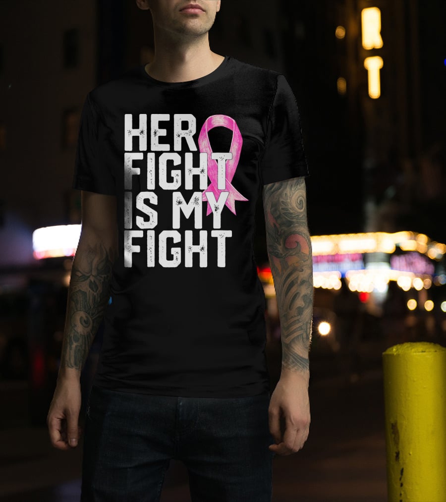 Her Fight Is My Fight Breast Cancer Awareness Family T-Shirt