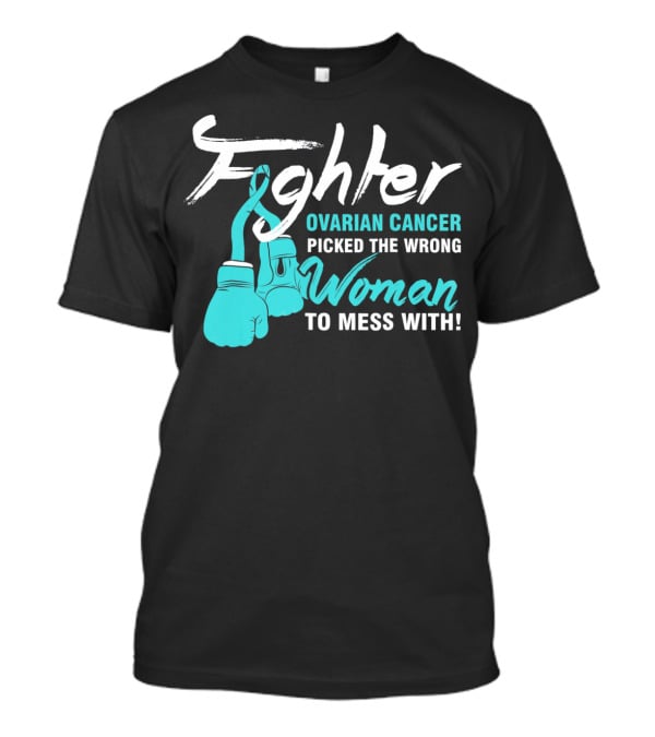Fighter Ovarian Cancer Picked The Wrong Woman To Mess With Boxing Gloves T-Shirt