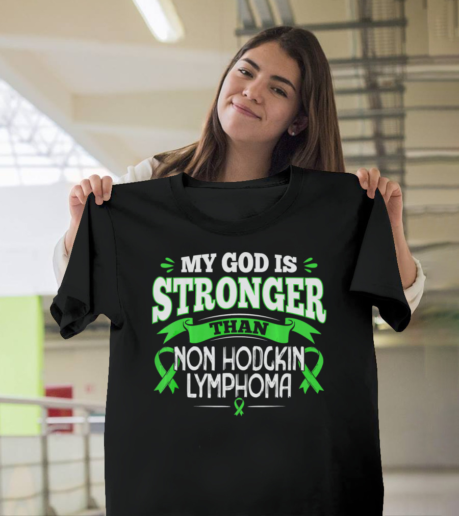 MY GOD IS STRONGER THAN NON HODGKIN LYMPHOMA T-Shirt