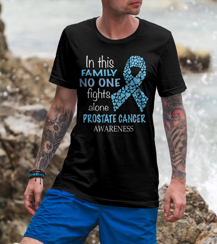 In This Family No One Fights Alone Prostate Cancer Awareness T-Shirt