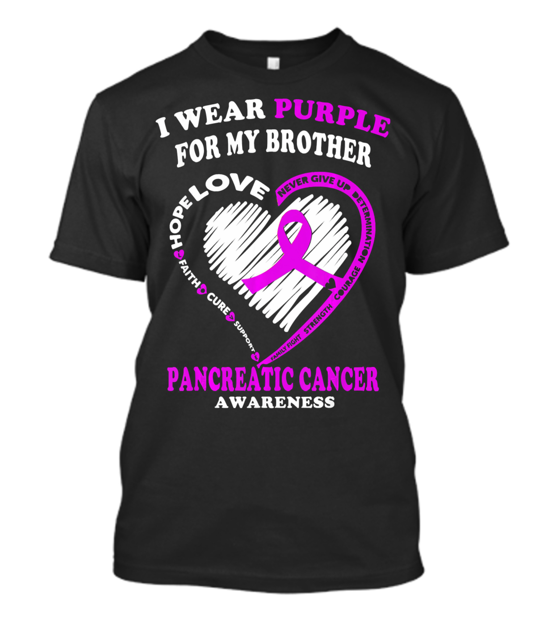 I Wear Purple For My Brother Pancreatic Cancer Awareness Love Courage Determination Strength Hope T-Shirt