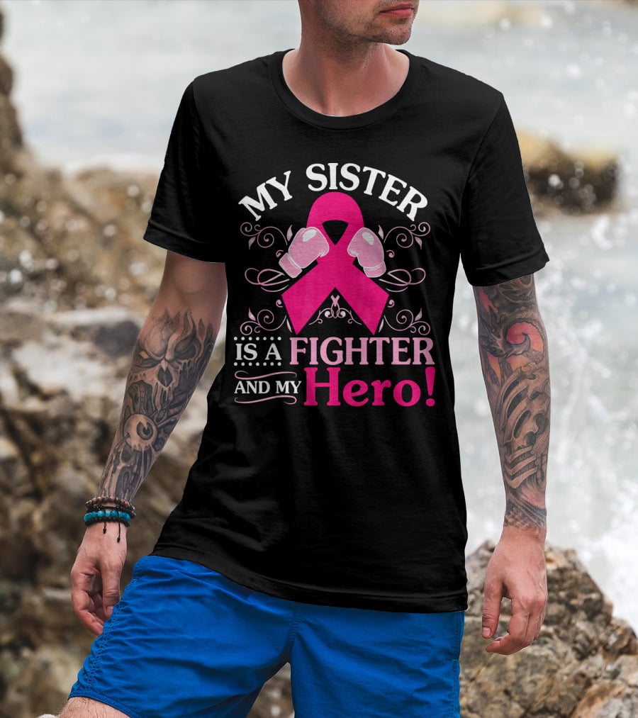 My Sister Is A Fighter And My Hero Pink Ribbon Boxing Gloves T-Shirt