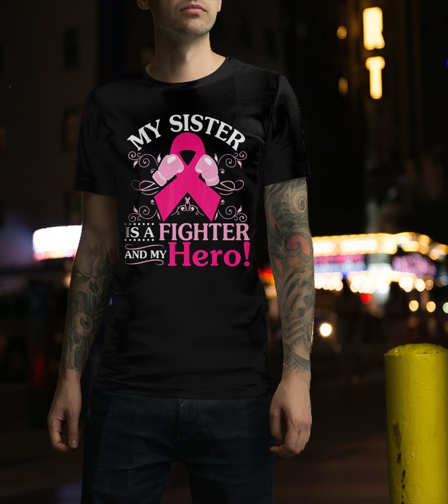 My Sister Is A Fighter And My Hero Pink Ribbon Boxing Gloves T-Shirt