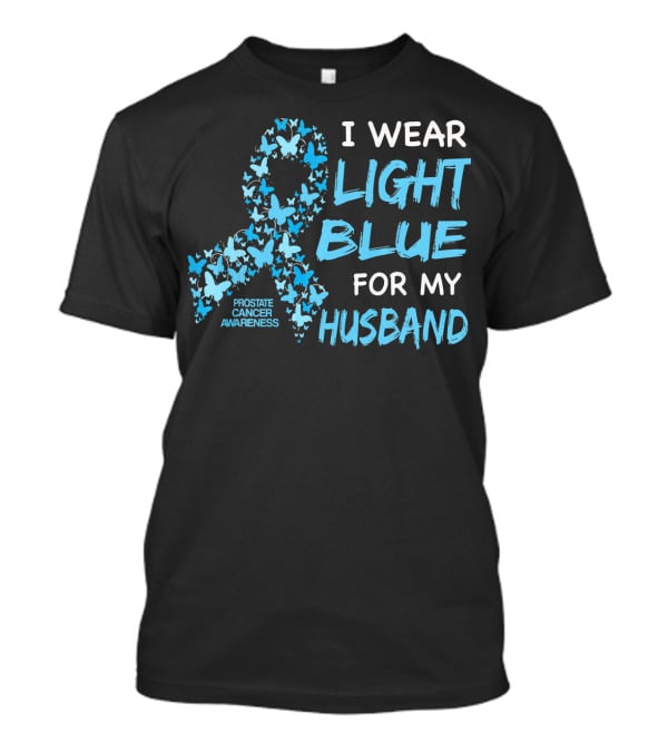 I Wear Light Blue For My Husband Prostate Cancer Awareness T-Shirt