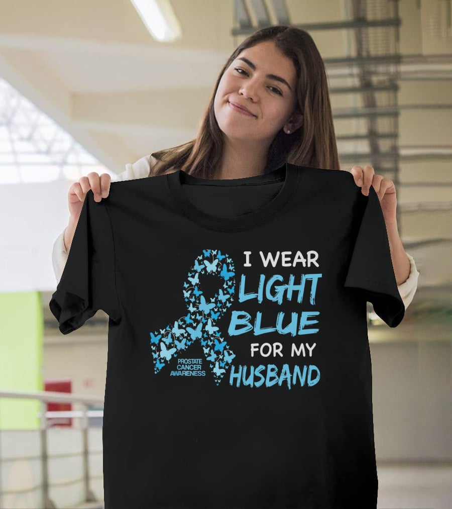 I Wear Light Blue For My Husband Prostate Cancer Awareness T-Shirt