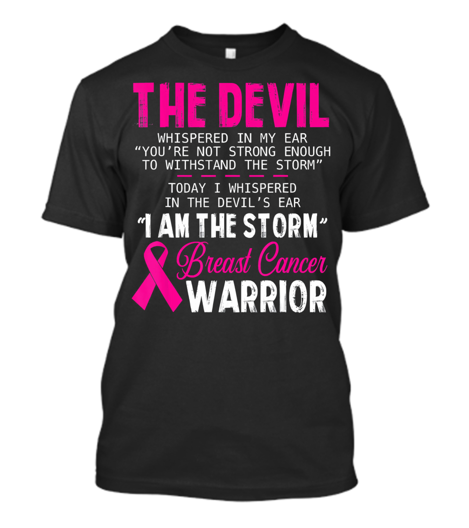 The Devil Whispered I Am The Storm Breast Cancer Warrior T-Shirt