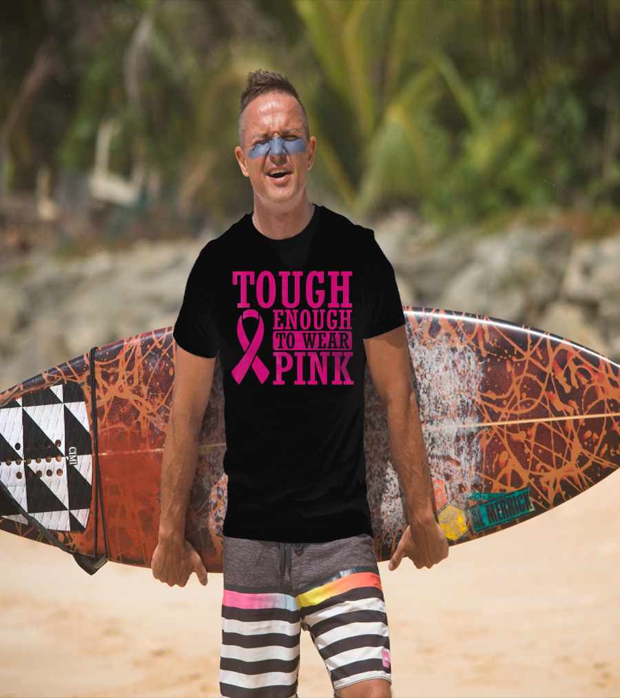 Tough Enough To Wear Pink Cancer Awareness T-Shirt