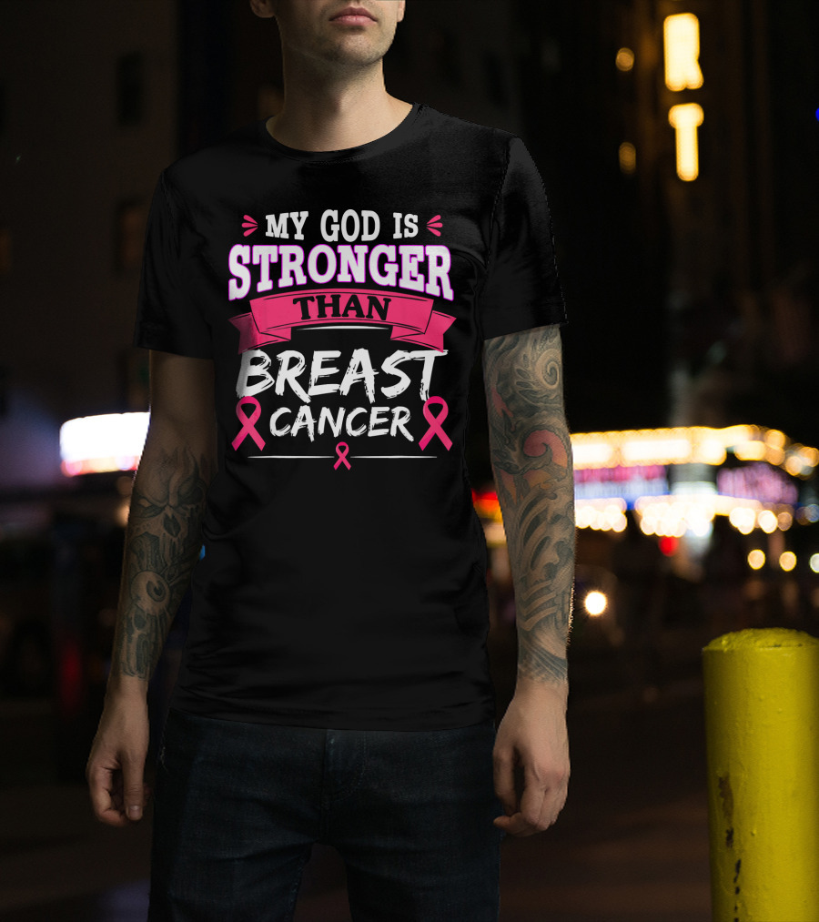My God Is Stronger Than Breast Cancer T-Shirt