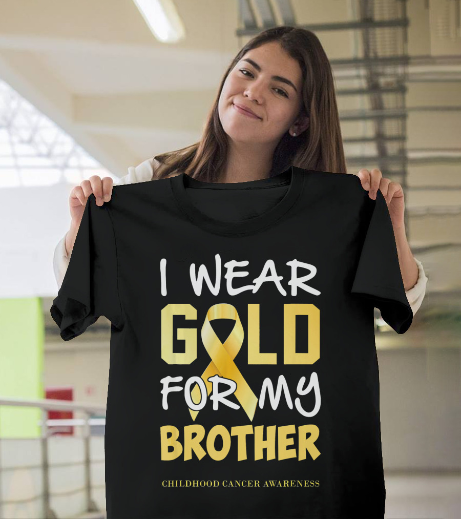 I Wear Gold For My Brother Childhood Cancer Awareness T-Shirt