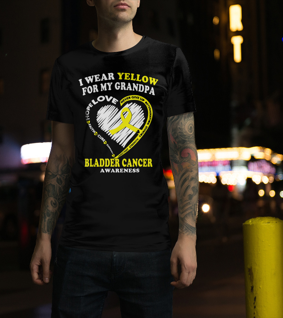 I Wear Yellow For My Grandpa Bladder Cancer Awareness Hope Love Courage T-Shirt