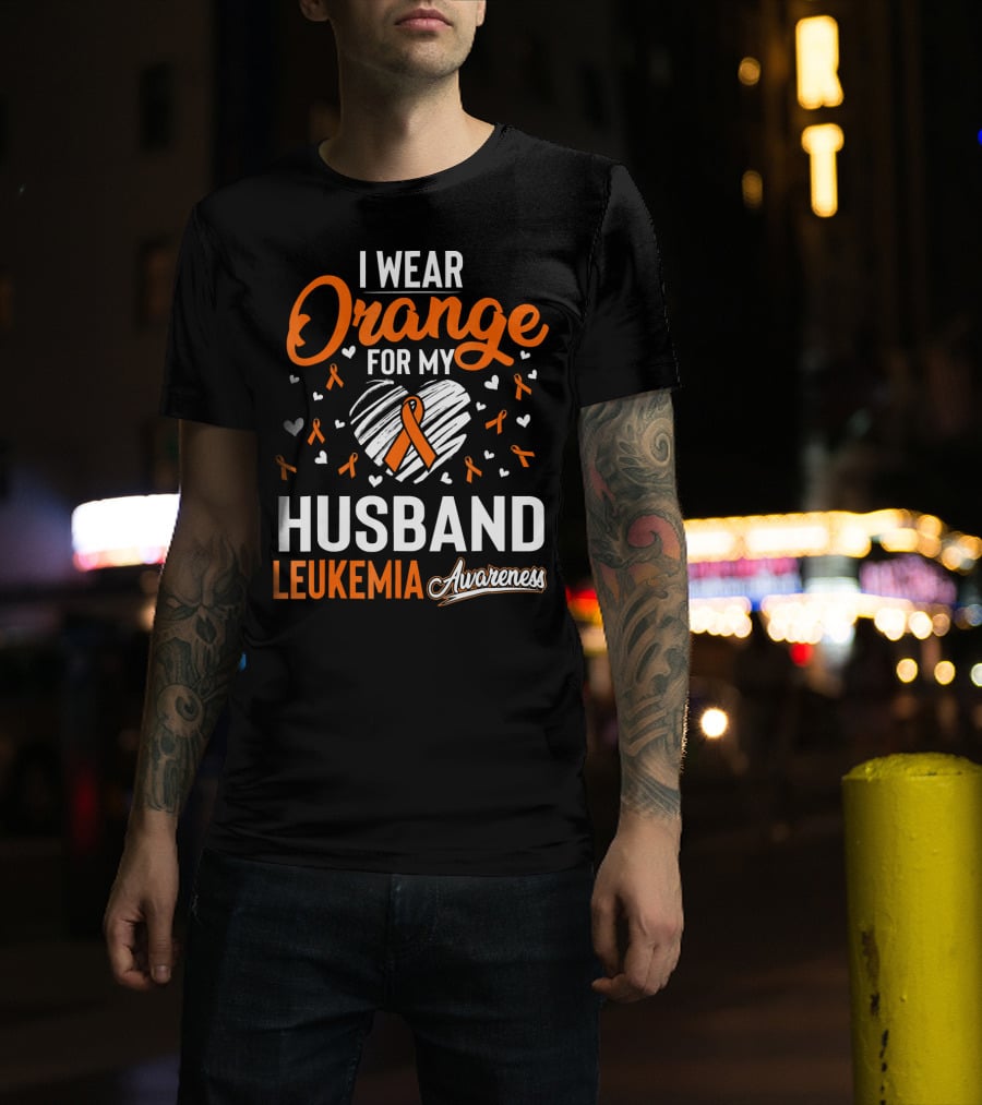 I Wear Orange For My Husband Leukemia Awareness T-Shirt