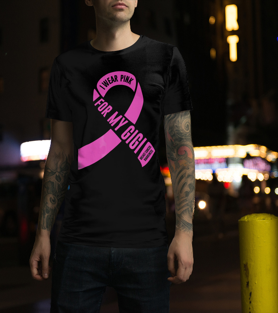 I Wear Pink For My Gigi Breast Cancer Awareness T-Shirt