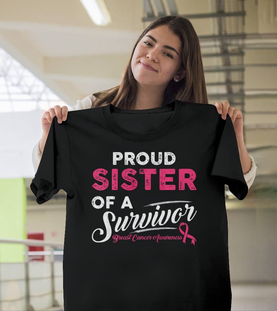 Proud Sister Of A Survivor Breast Cancer Awareness T-Shirt