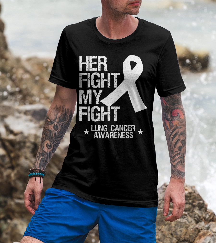 Her Fight My Fight Lung Cancer Awareness White T-Shirt