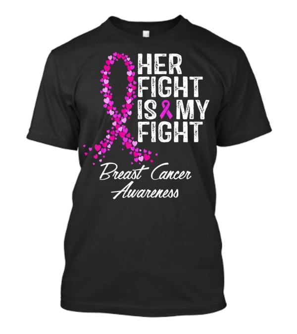 Her Fight Is My Fight Breast Cancer Awareness T-Shirt