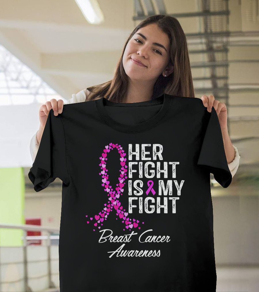 Her Fight Is My Fight Breast Cancer Awareness T-Shirt