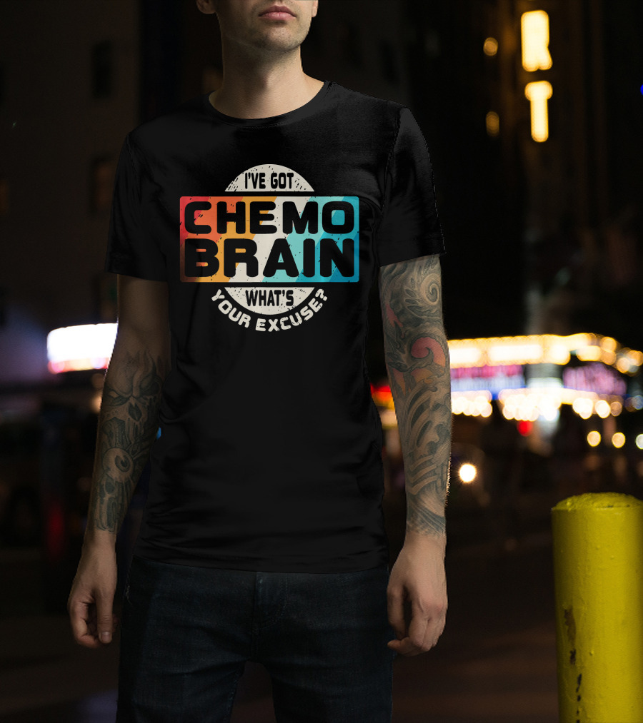 I've Got Chemo Brain What's Your Excuse Retro Awareness T-Shirt