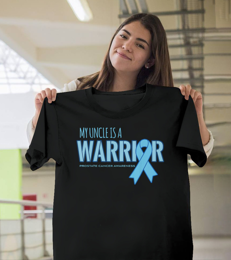 My Uncle Is A Warrior Prostate Cancer Awareness T-Shirt