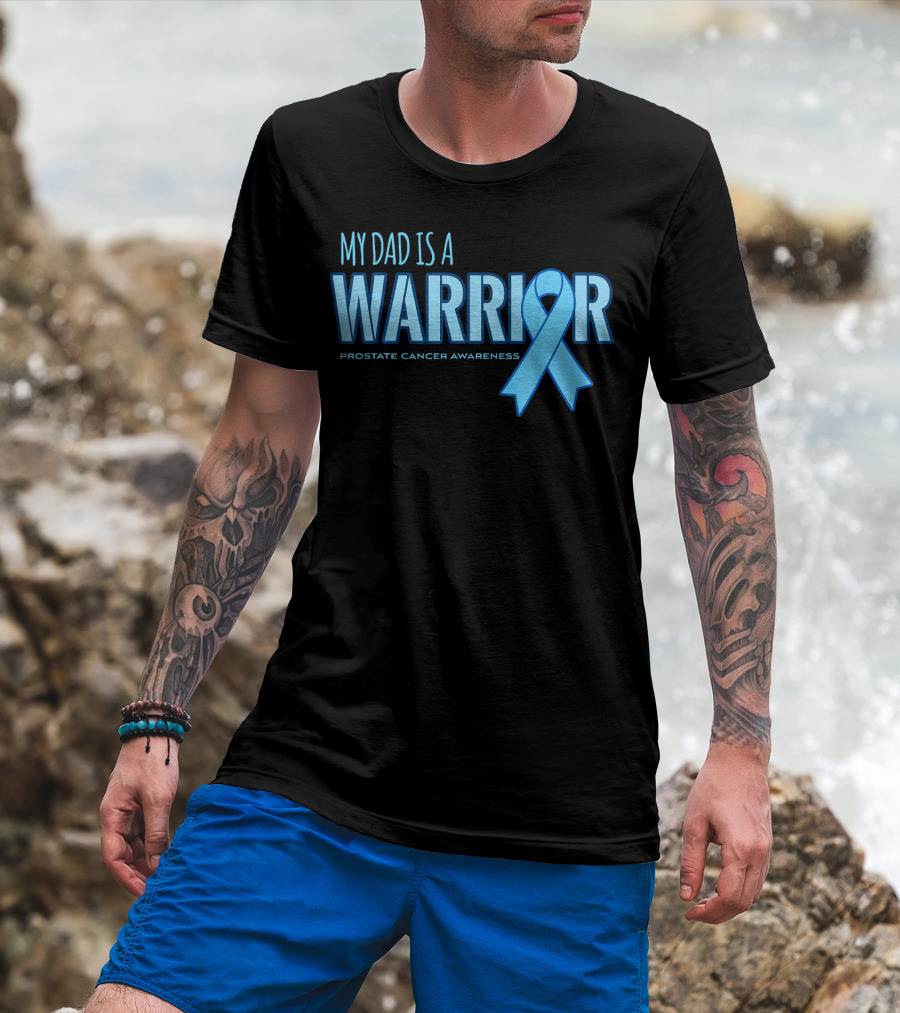 My Dad Is A Warrior Prostate Cancer Awareness T-Shirt
