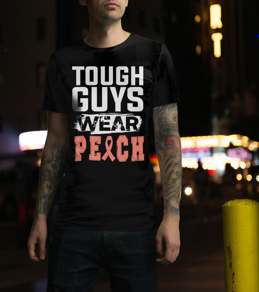 Tough Guys Wear Peach Uterine Cancer Awareness T-Shirt