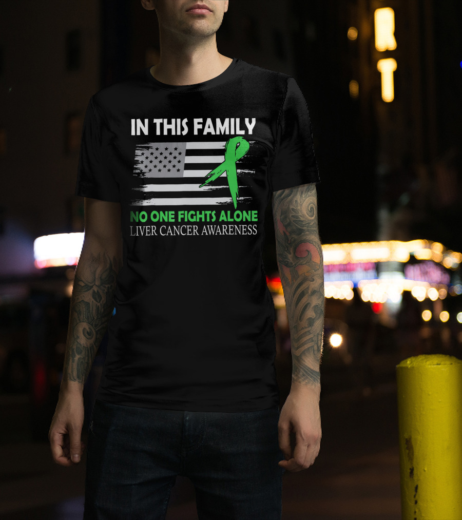 In This Family No One Fights Alone Liver Cancer Awareness American Flag Green T-Shirt