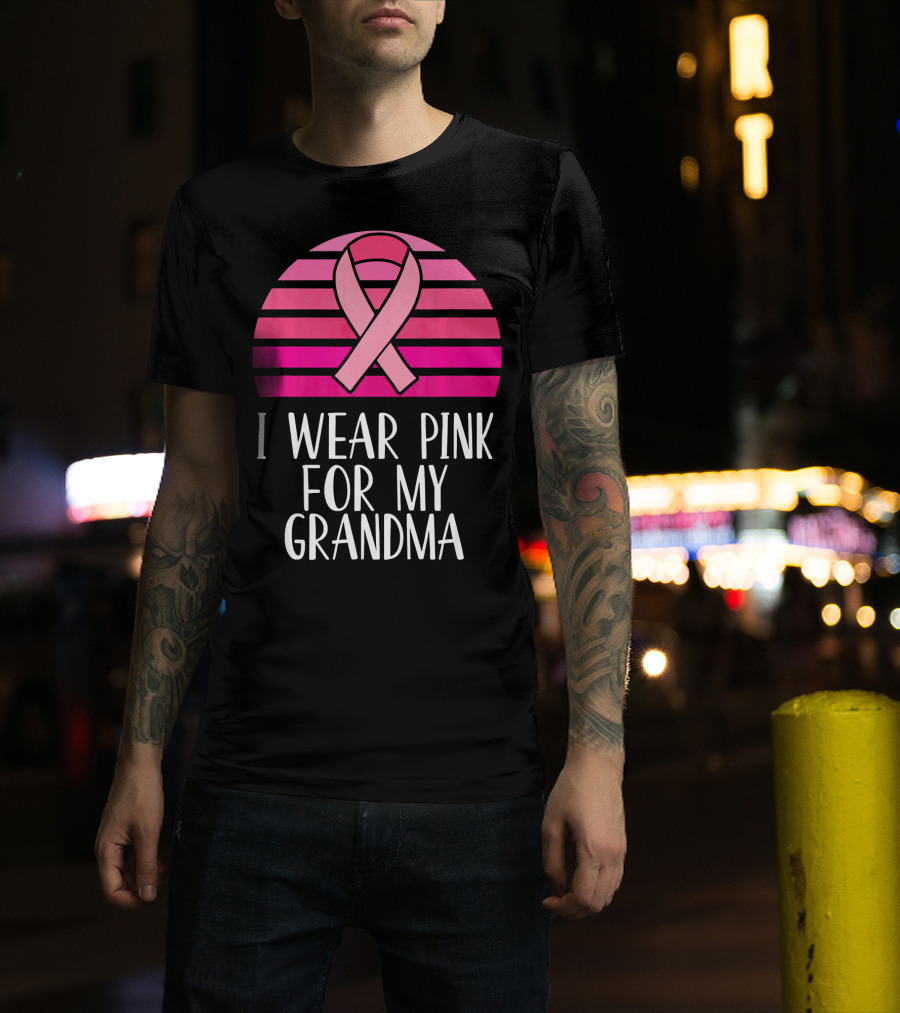 I Wear Pink For My Grandma Breast Cancer Awareness Pink T-Shirt