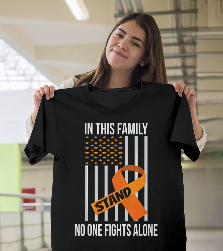 In This Family No One Fights Alone USA Flag Orange Ribbon Stand Kidney Cancer Awareness T-Shirt