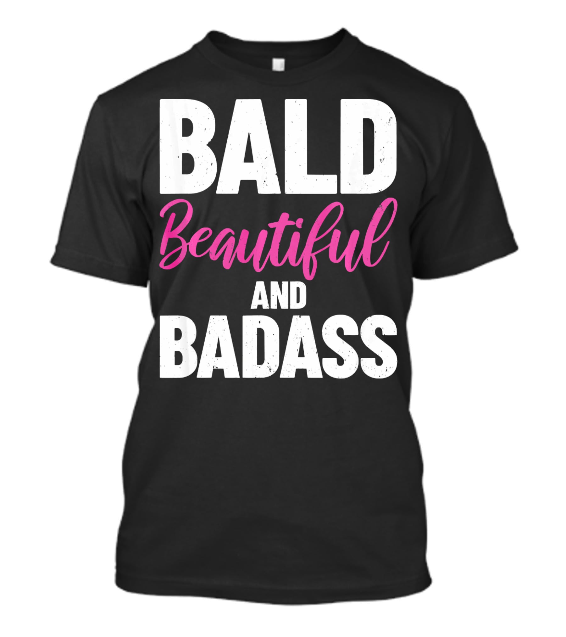 Bald Beautiful And Badass Inspirational Cancer Patient Surv T-Shirt