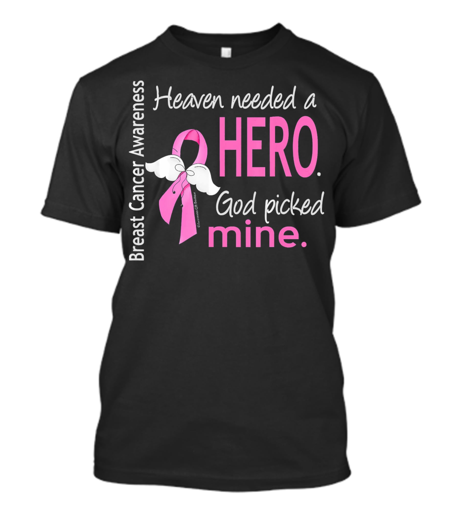 Heaven Needed A Hero God Picked Mine Breast Cancer Awareness T-Shirt