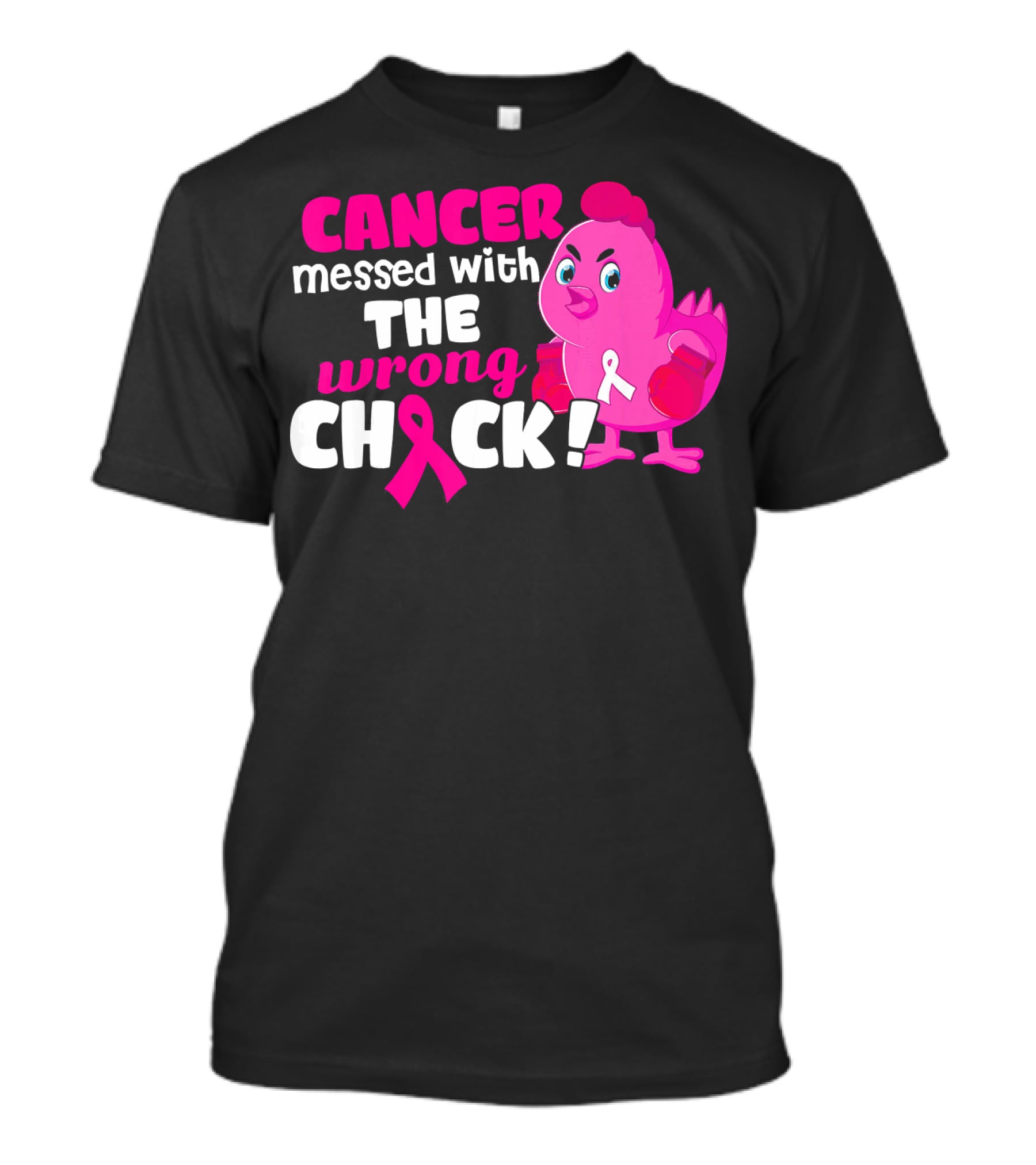 Cancer Messed With The Wrong Chick Pink Breast Awareness T-Shirt