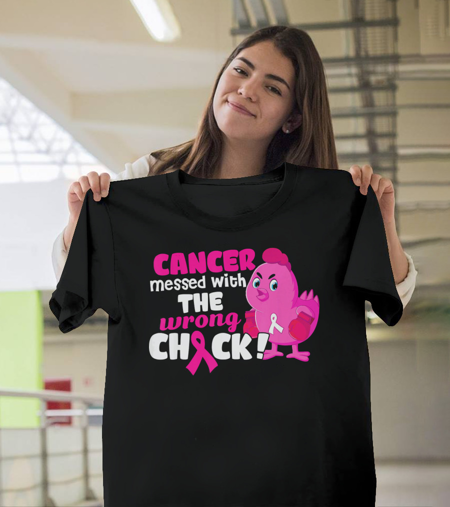 Cancer Messed With The Wrong Chick Pink Breast Awareness T-Shirt